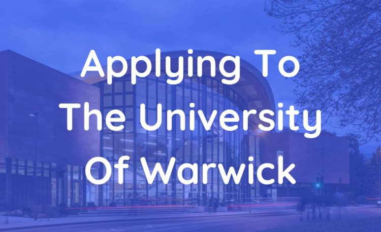How To Apply To The University Of Warwick