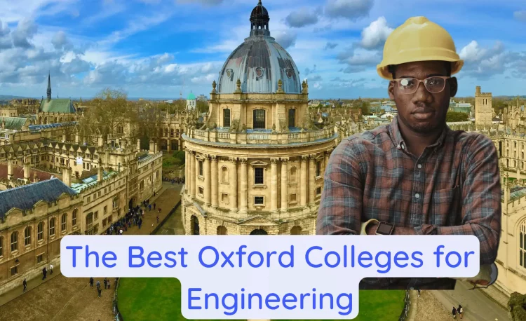 The Best Oxford Colleges for Engineering
