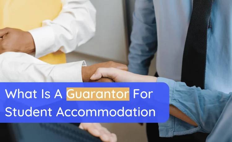 What Is A Guarantor For Student Accommodation In The UK
