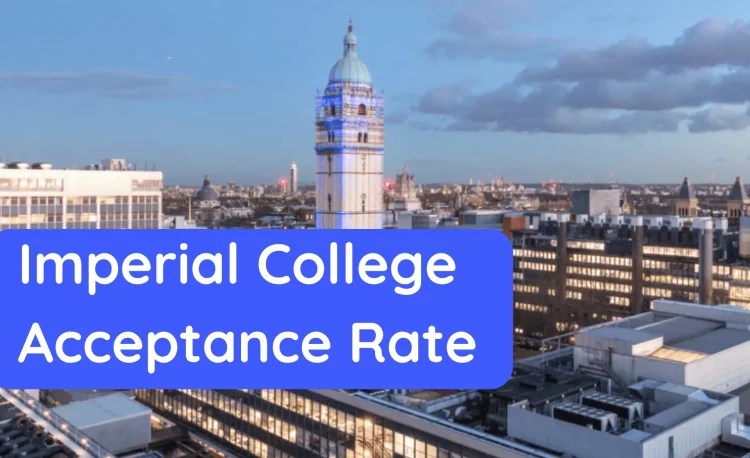 Imperial College London Acceptance Rate For UK and International Students